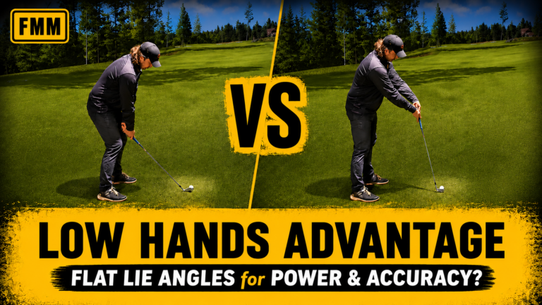 Why LOW HANDS Add Power & Accuracy – And How FLAT LIE ANGLES Help