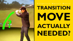 Do You Even NEED a Golf Swing TRANSITION MOVE?