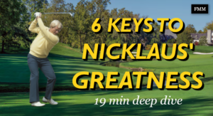 Jack Nicklaus Golf Swing Greatness – 6 Success Factors Explained 6