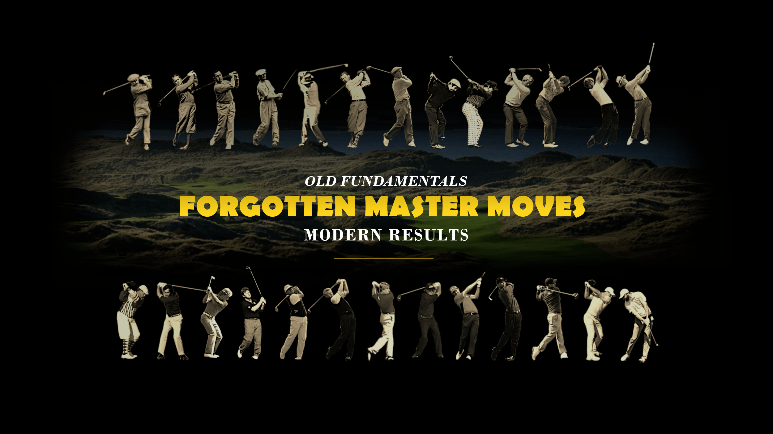 Forgotten Master Moves - Old Fundamentals Modern Results