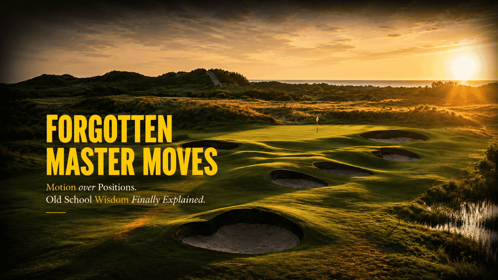 Forgotten Master Moves - Old Wisdom Finally Explained - Wide